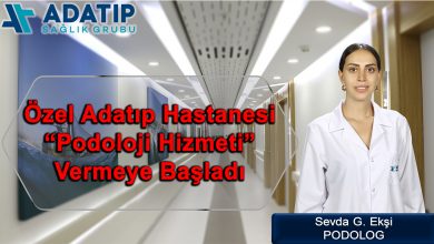 Özel Adatıp Hastanesi “Podoloji Hizmeti” Vermeye Başladı 6