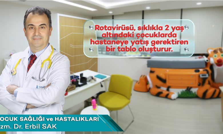 Uzm. Dr. Erbil Sak, Çocuklarda Rota virüsü Enfeksiyonu 1